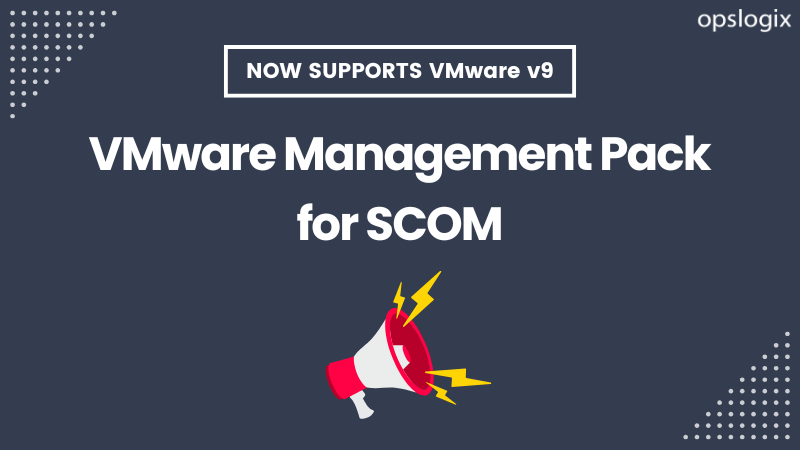 Opslogix VMware Management Pack now supports VMware v9
