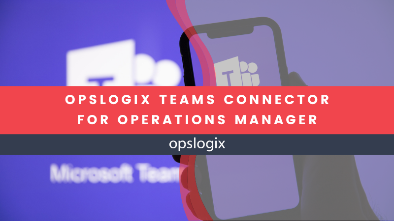 Teams Connector for Operations Manager – BETA program available now